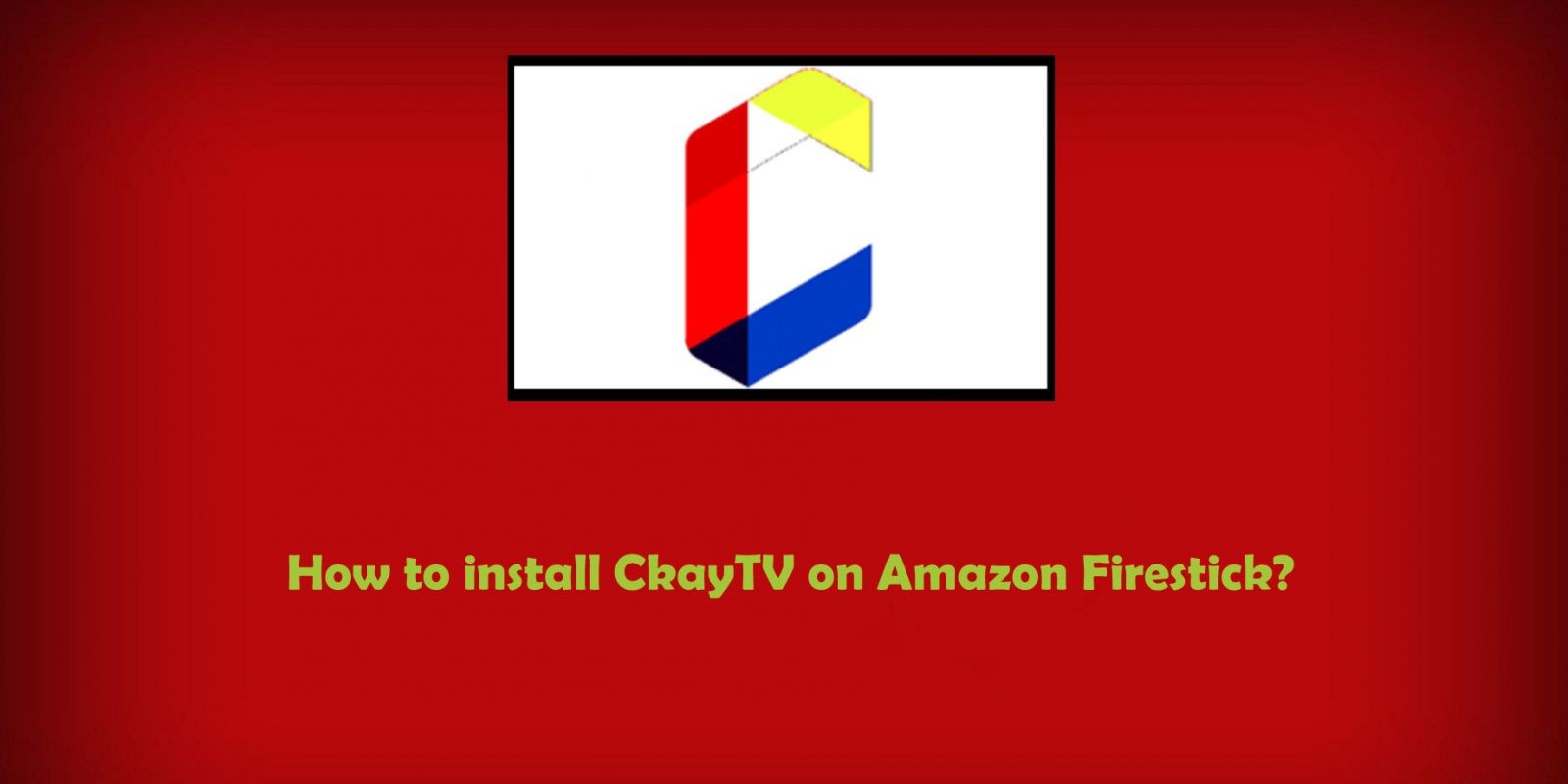 CKayTV on Firestick