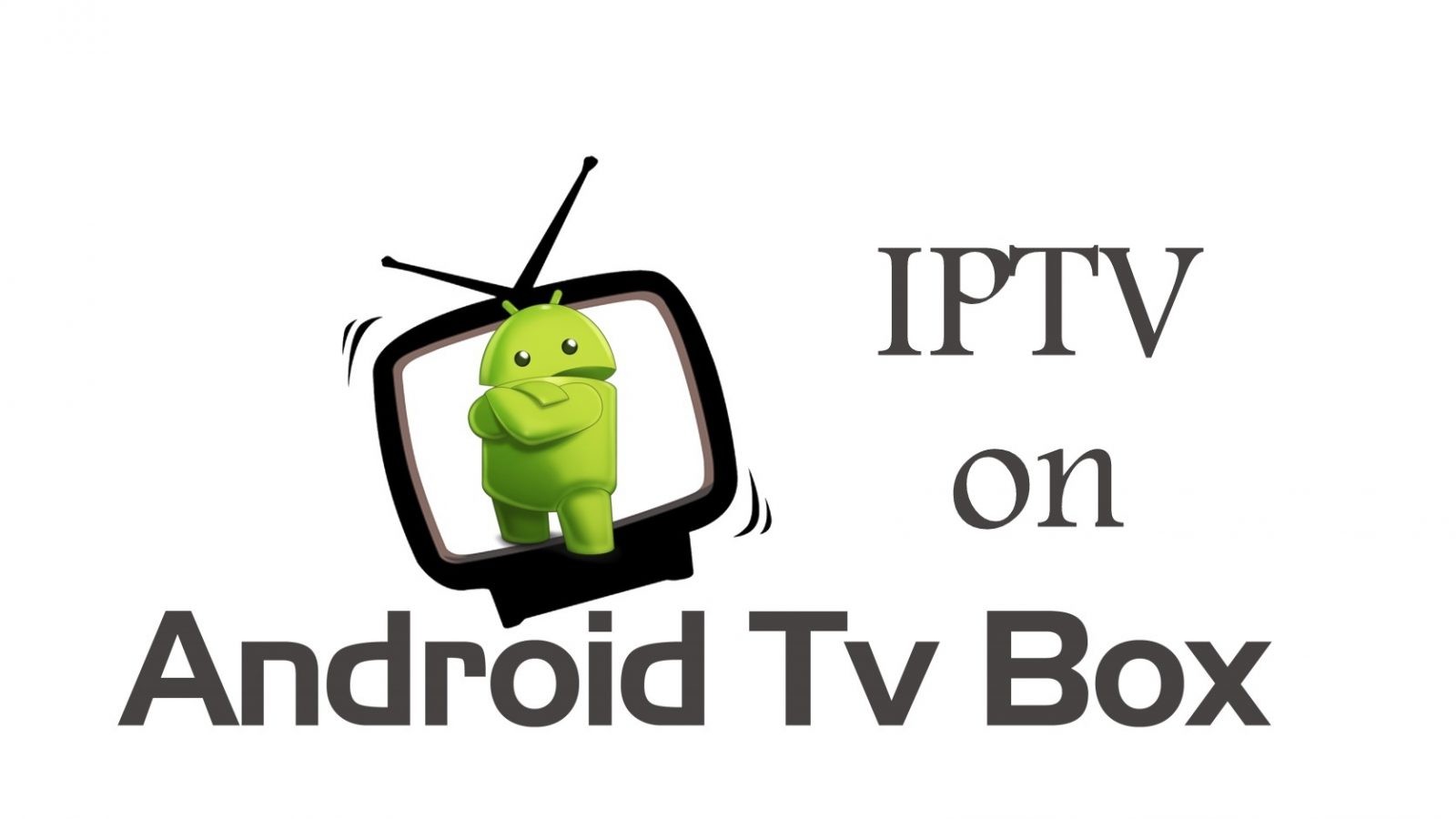 How to install IPTV on Android Box?