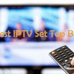 best IPTV Set Top box
