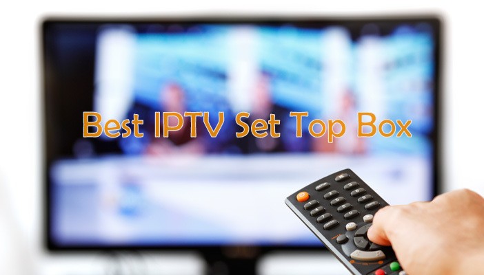 best IPTV Set Top box