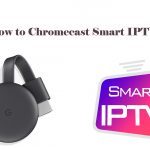 Chromecast Smart IPTV