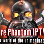 Fire Phantom IPTV