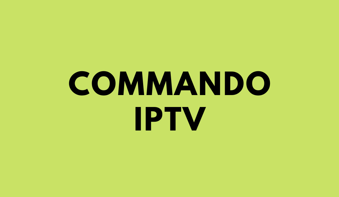 Commando IPTV