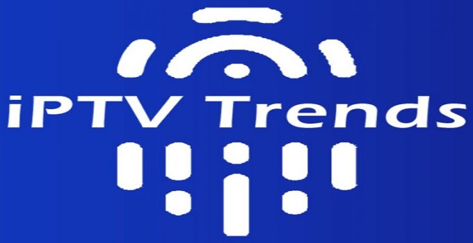 IPTV Trends – Stream TV Channels at $18.99/Month