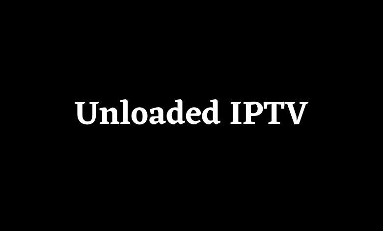 Unloaded IPTV
