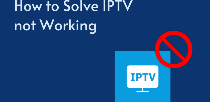 IPTV not Working