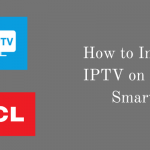 How to Install IPTV on TCL Smart TV