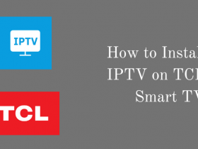 How to Install IPTV on TCL Smart TV