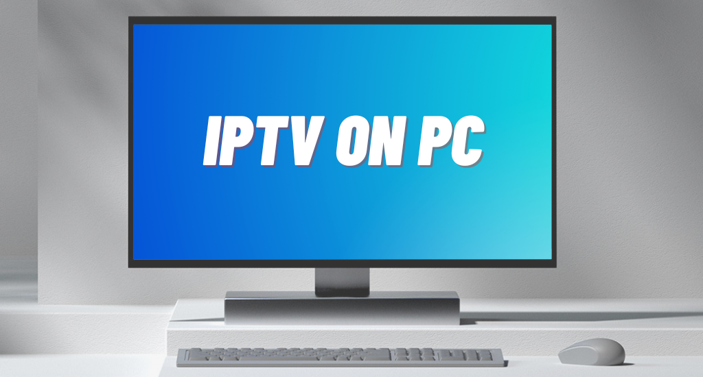 IPTV on PC