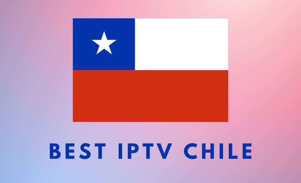 Best IPTV Chile