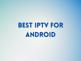 Best IPTV For Android