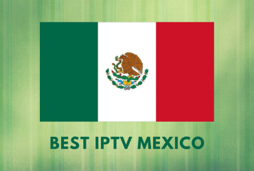 Best IPTV Mexico