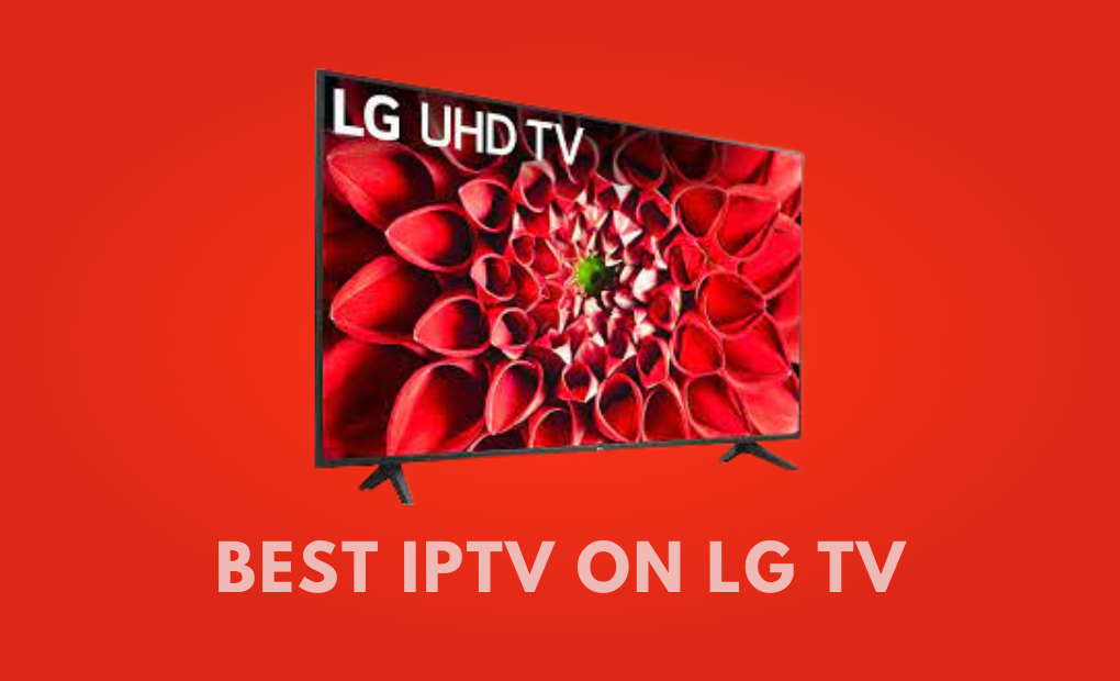 best-iptv-service-providers-on-lg-smart-tv-updated-list-iptv-player