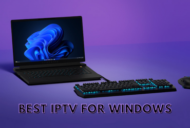 Best IPTV for Windows