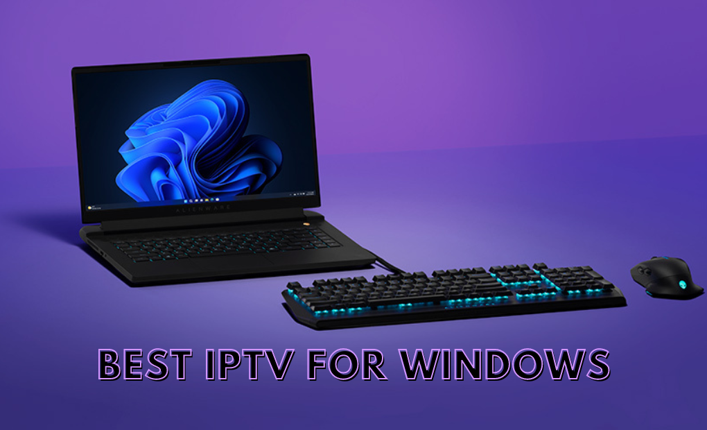Best IPTV for Windows