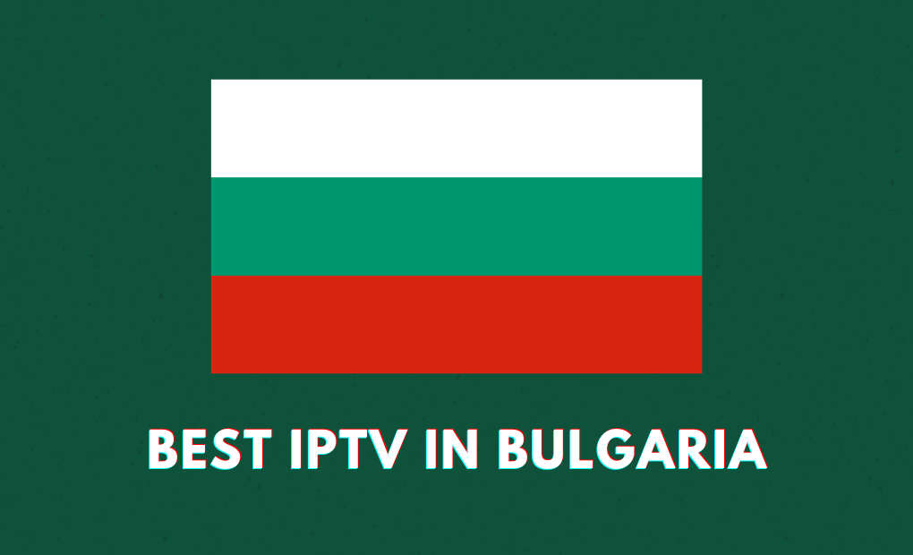 Best IPTV in Bulgaria