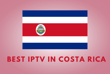 Best IPTV in Costa Rica