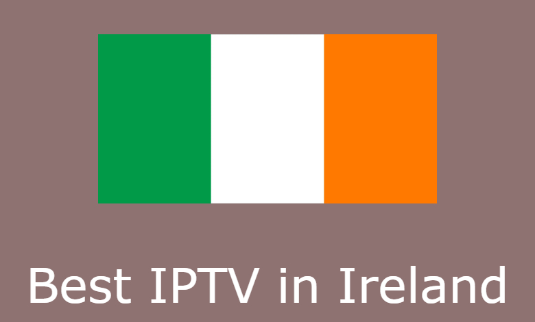 Best IPTV in Ireland