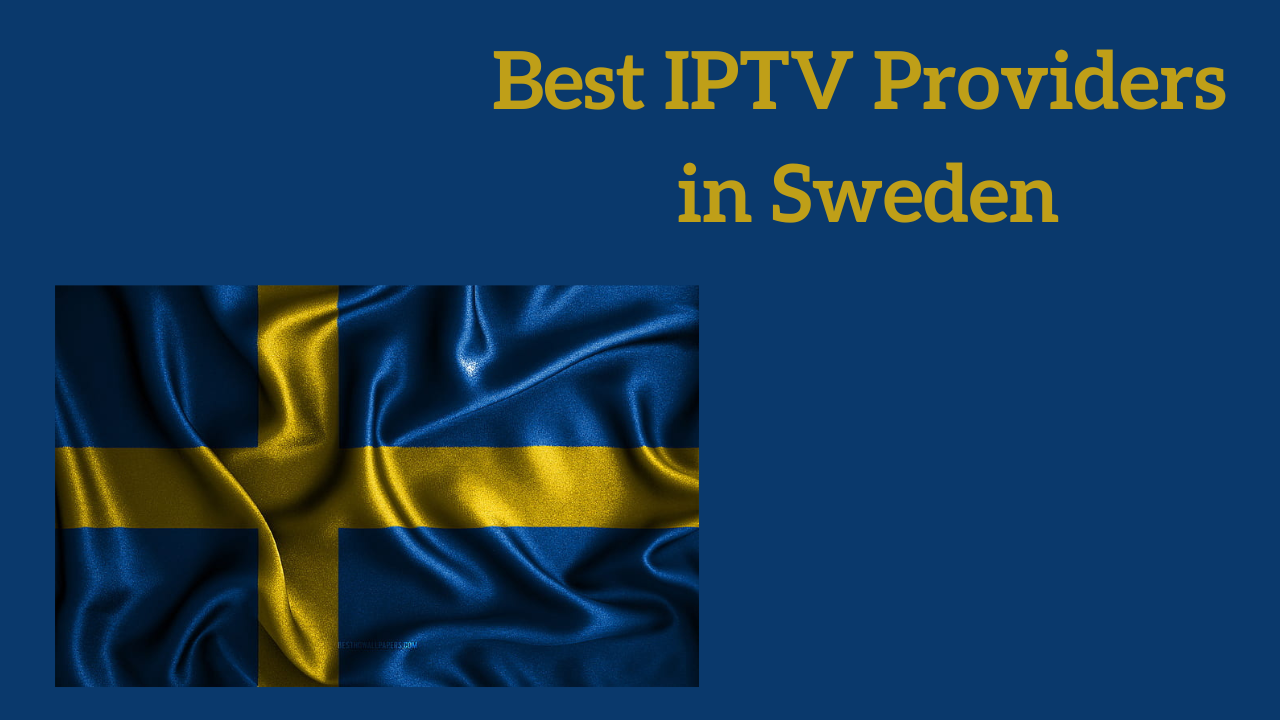 Best IPTV in Sweden