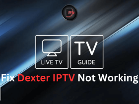 Dexter IPTV Not Working