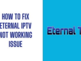 How to Solve Eternal IPTV Not Working Issue