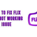 How to Fix Flix IPTV Not Working Issue