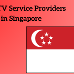 IPTV Providers in Singapore