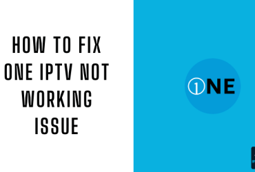 How to Fix One IPTV Not Working Issue