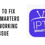 IPTV Smarters Not Working