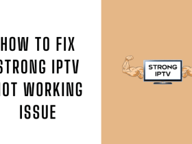 How to Fix Strong IPTV Not Working Issue