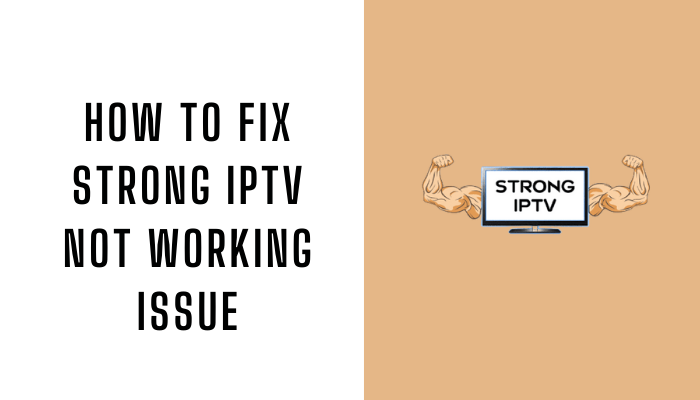How to Fix Strong IPTV Not Working Issue