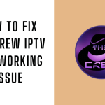 How to Fix The Crew IPTV Not Working Issue