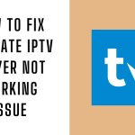 How to Fix TiviMate IPTV Player Not Working Issue