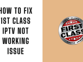How to Fix 1st Class IPTV Not Working Issue