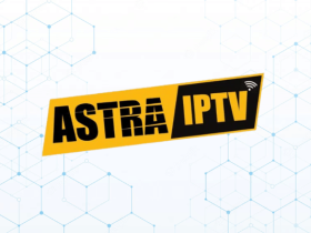 Astra IPTV: Review, Subscription, and Setup Guide