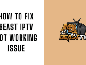 How to Fix Beast IPTV Not Working Issue