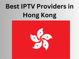 Best IPTV Providers in Hong Kong