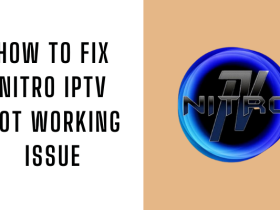 How to Fix Nitro IPTV Not Working Issue