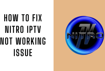 How to Fix Nitro IPTV Not Working Issue