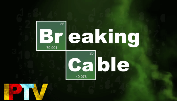 Breaking Cable IPTV