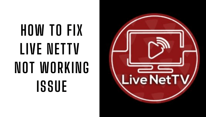 Live NetTV Not Working
