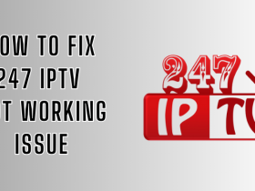 247 IPTV Player Not Working