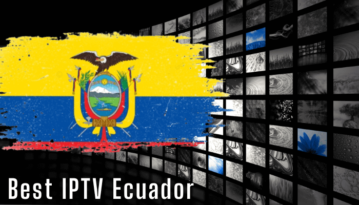 Best IPTV Ecuador