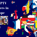 Best IPTV Services in Europe