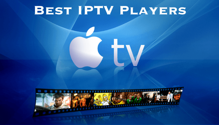 Best IPTV Player for Apple TV