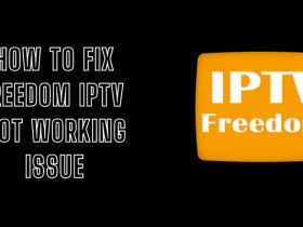 Freedom IPTV Player Not Working