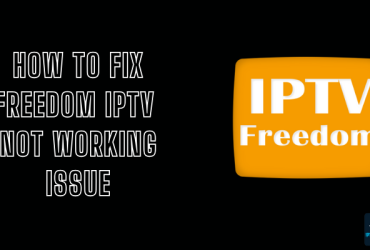Freedom IPTV Player Not Working