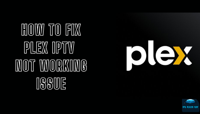 Plex IPTV Not Working