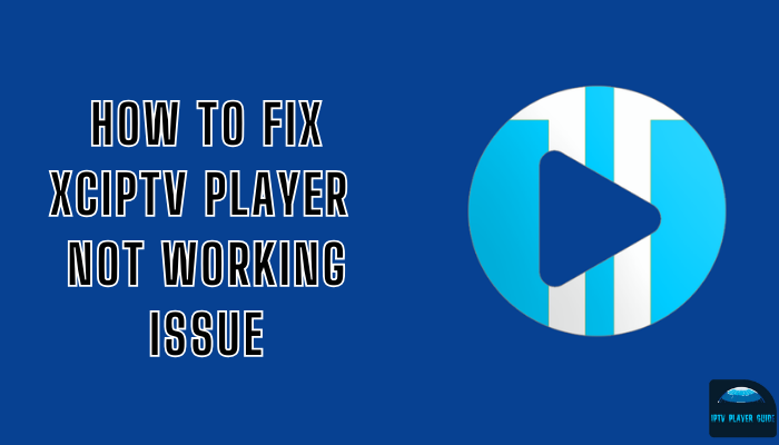 XCIPTV Not Working