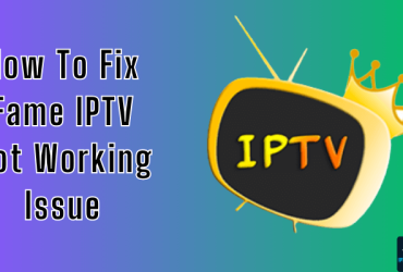 Fame IPTV Not Working